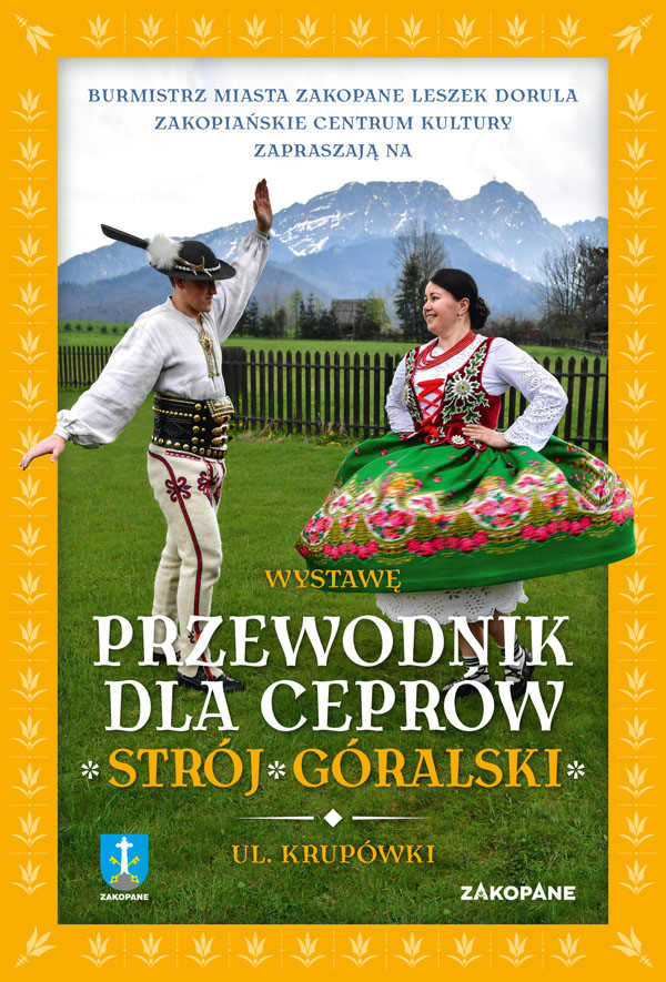 Zaproszenie na wystawę: „Strój góralski – przewodnik dla ceprów” oraz na „Otwarcie sezonu letniego”